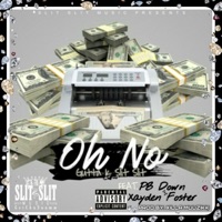 Oh No (feat. PB Down & Xayden Foster) - Single - Gutta K Slit Slit