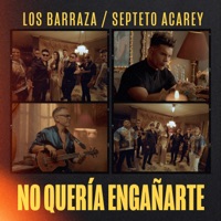 No Quería Engañarte - Single - Los Barraza & Septeto Acarey