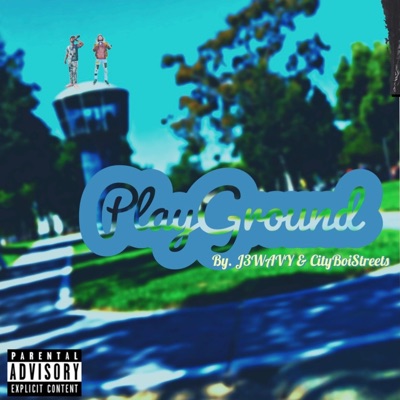 PlayGround (feat. CityBoiStreets) - Single