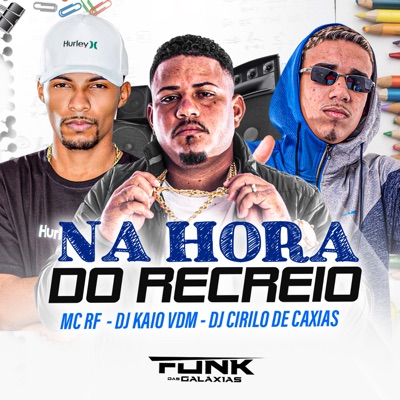 Na Hora do Recreio (feat. Mc RF & DJ CIRILO DE CAXIAS) - Single