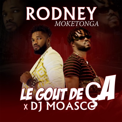 Le goût de ça (feat. Dj Moasco) - Single