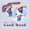 Good Mood - Paa Kwasi lyrics