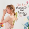 Đà Lạt Thật Buồn Khi Không Anh (feat. Nguyen Van Chung) - Single