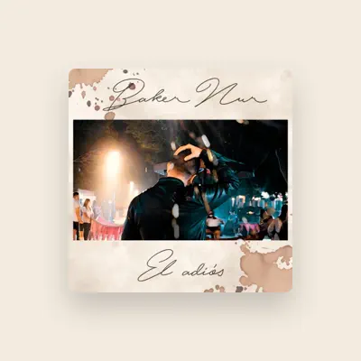 Listen to Baker Nur, watch music videos, read bio, see tour dates & more!