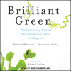 Brilliant Green : The Surprising History and Science of Plant Intelligence - Stefano Mancuso & Alessandra Viola