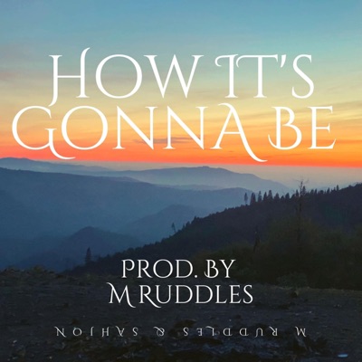 How It's Gonna Be (feat. M Ruddles) - Single