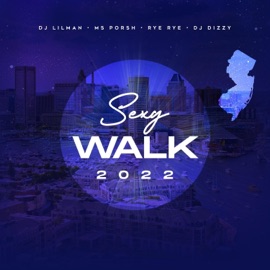 Sexy Walk 2022 (feat. Rye Rye, Ms.Porsh & Dj Dizzy) [Radio Edit] DJ Lilman