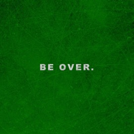 Be Over callmestevieray & JZAC