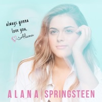 Always Gonna Love You - Single - Alana Springsteen