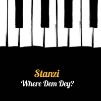 Where Dem Dey? - Single - Stanzi VibeLord