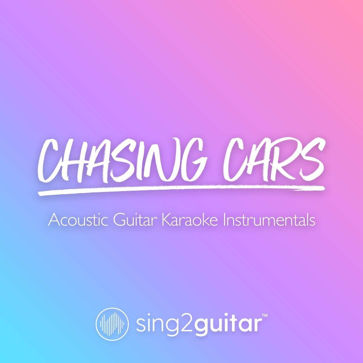 Chasing Cars (Acoustic Guitar Karaoke Instrumentals) - Single – Album par  Sing2Guitar – Apple Music