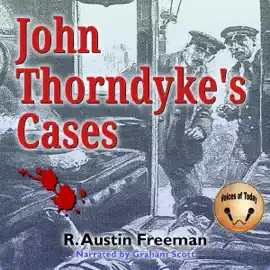 John Thorndyke's Cases (Unabridged)