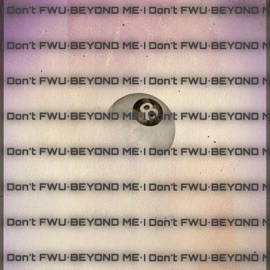 I Dont Fwu / Beyond Me K-80