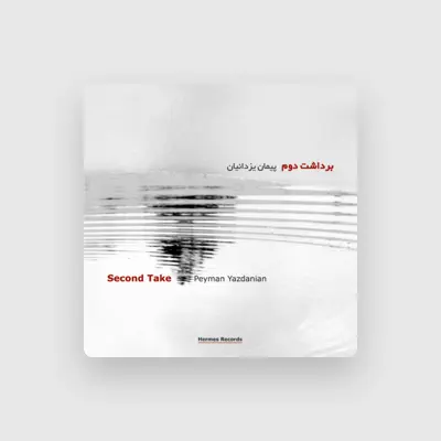 Listen to Peyman Yazdanian, watch music videos, read bio, see tour dates & more!