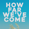 How Far We've Come - Spencer Kane