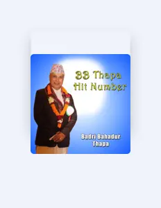 Hör dir Badri Bahadur Thapa an, schau dir Musikvideos an, lies die Biografie, finde Tourdaten und mehr!