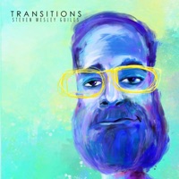 Transitions - Steven Wesley Guiles