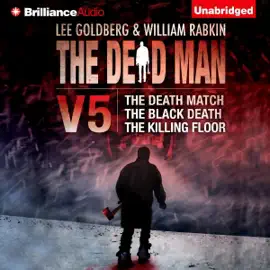 The Dead Man Volume 5: The Death Match, The Black Death, and The Killing Floor (Unabridged)