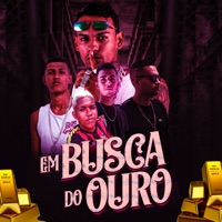 Em Busca do Ouro (feat. Mc Madruga & Neto Bala) - Single - mc boyugo, APELAO RATAO & PZ de Maranguape