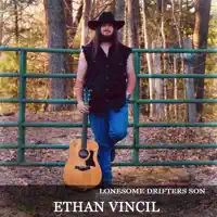Lonesome Drifters Son — Ethan vincil