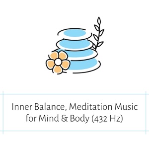 Inner Balance, Meditation Music for Mind & Body (432 Hz)
