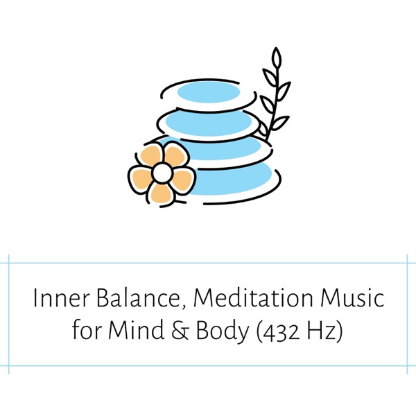 Inner Balance, Meditation Music for Mind & Body (432 Hz)