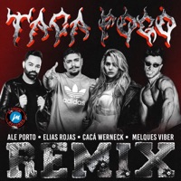 Taca Fogo (Remix) [Extended] - Single - Melques Viber, Cacá Werneck, Elias Rojas & Ale Porto