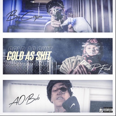 Cold as shit (feat. AO Bubb & Big Capo) - Single