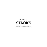 Stacks (feat. Rico Raccs & Curtiss King) [Radio Edit] - Single - Nah'shon
