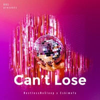 Can't Lose (feat. Eskimofo) - Single - RestlessNoSleep