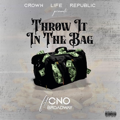 Throw It In the Bag (feat. Broadway/Crown Life Republic) - Single