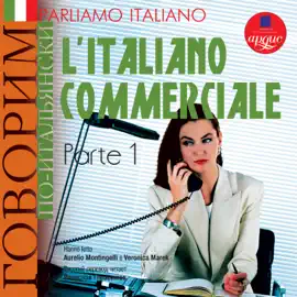 Parliamo italiano: L'Italiano commerciale. Parte 1