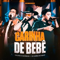 Carinha de Bebê (Ao Vivo) - Single - Mauro & Matheus & Dj Chris No Beat