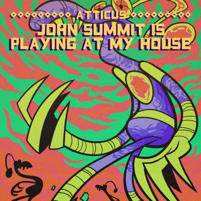John Summit Is Playing At My House - Single