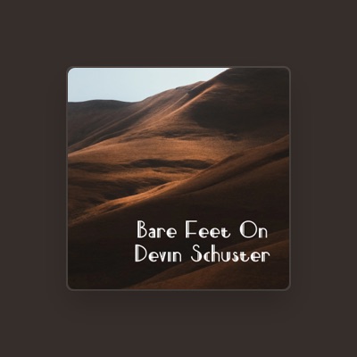 Listen to Devin Schuster, watch music videos, read bio, see tour dates & more!