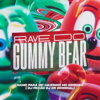 Rave Do Gummy Bear (feat. Pezão Dj & DJ CR Original) - Single - Mc Gimenes, MC Caizinho & Mano Pará