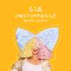 Unstoppable (R3HAB Remix) - Sia & R3HAB