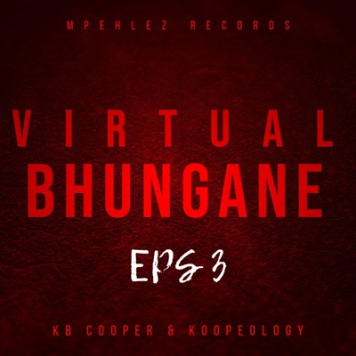 Virtual Bhungane EPs3 (Amapiano hits after hits)