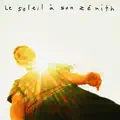 Le soleil a son zenith