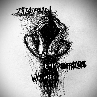 i'll be found (feat. epitomeoffailure) - Single