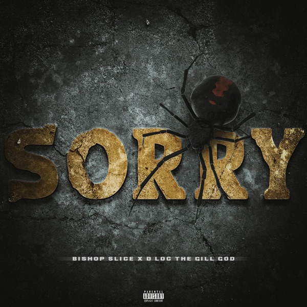Sorry (feat. D-Loc the Gill God)