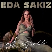 Çok İçince - Single - Eda Sakız