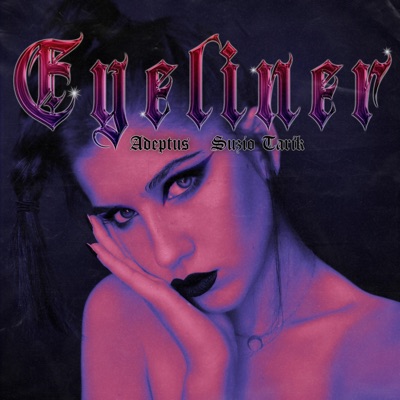 Eyeliner (feat. Adeptus) - Single