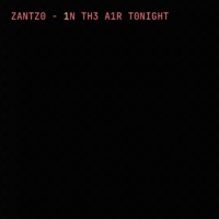 In the Air Tonight - Single - Zantzo