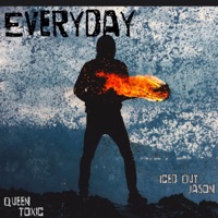 Every Day (feat. Iced out Jason) - Single - Queen Toxic