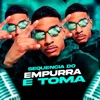 Sequencia do Empurra e Toma (feat. MC GW, MC Flavinho & MC Saci) - Single