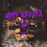 Dirty Iced Tea - Single - $C0 & Uno The G.O.A.T