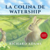 La colina de Watership [Watership Down] (Unabridged) - Richard Adams
