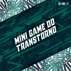 Mini Game do Transtorno (feat. mc pbó, MC Kalyu & MC Furi SP)