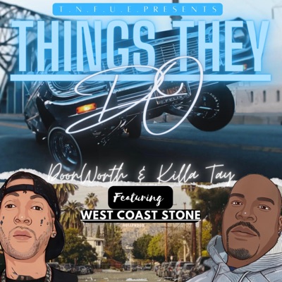 THINGS THEY DO (feat. KILLA TAY & WEST COAST STONE) - Single
